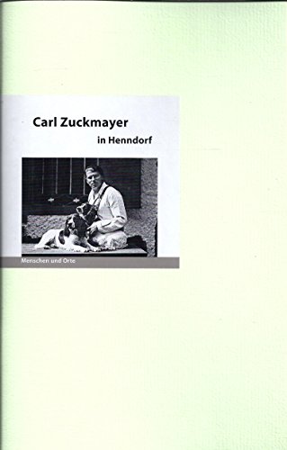 Carl Zuckmayer in Henndorf: Menschen und Orte (MENSCHEN UND ORTE: Leben und Lebensorte von Schriftstellern und Künstlern)